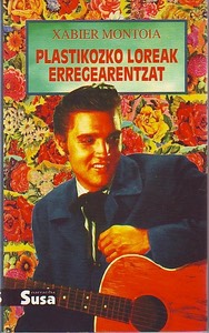 Elvis Presley, book for sale, Plastikozko Loreak Erregearentzat, Xabier Montoia, Euskara, Basque