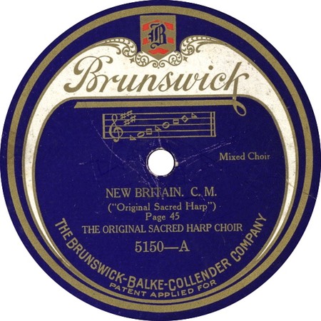 Amazing Grace, New Britain, Brunswick 5150, The Original Sacred Harp Choir: original record label