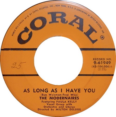 As Long As I Have You USA; The Modernaires featuring Paula Kelly; Coral 9-61949; original record label