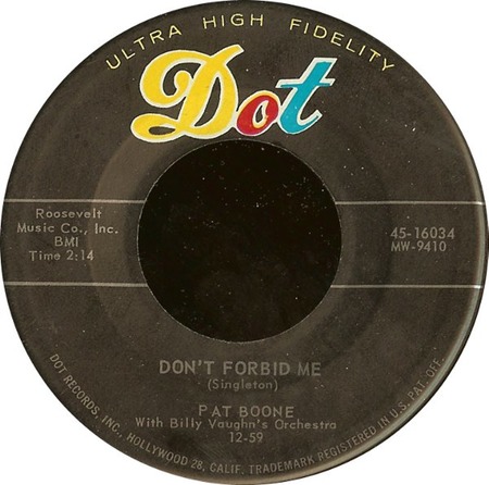 Don’t Forbid Me, Dot 45-16034, Pat Boone: original record label