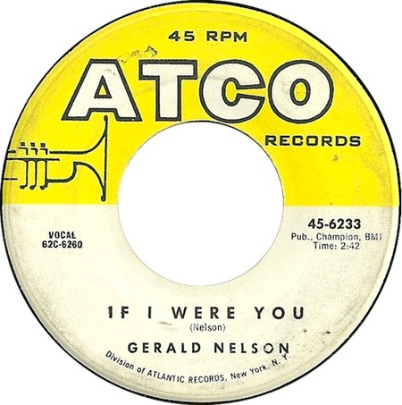 If I Were You; Gerald Nelson; Atco 45-6233; original recording label