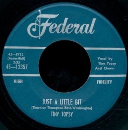 Just A Little Bit, Tiny Topsy, Federal 45-12357: original record label