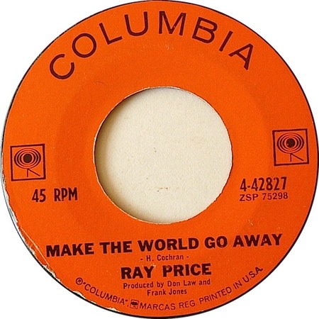 Make The World Go Away, Ray Price, Columbia 4-42827: original recording label