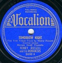 Tomorrow Night, Horace Heidt presents Henry Russel and his Romancers, Vocalion 5090 A: original recording label