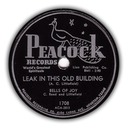 We're Gonna Move (as Leak In This Old Building), Bells Of Joy, Peacock Records 1708: original recording label