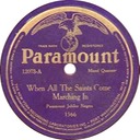 When The Saints Go Marchin’ In (as When All The Saints Come Marching In), Paramount Jubilee Singers, Paramount 1566: original recording label