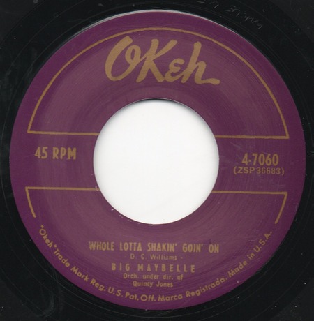 Whole Lotta Shakin’ Goin’ On, Big Maybelle, OKeh 4-7060: original recording label