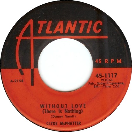 Without Love, Clyde McPhatter, Atlantic 45-1117: original recording label